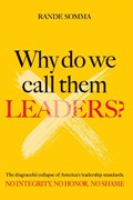 Why Do We Call Them Leaders? | Rande Somma | 