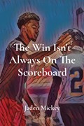 The Win Isn't Always On The Scoreboard | Mickey | 
