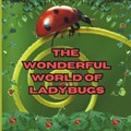 The Wonderful World of Ladybugs | Mimi Jones | 
