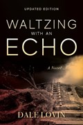 Waltzing with an Echo | Dale Lovin | 