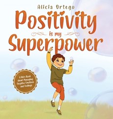 Ortego, A: Positivity is my Superpower