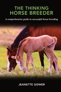 The Thinking Horse Breeder | Jeanette Gower | 