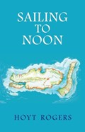 Sailing To Noon | Hoyt Rogers | 