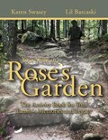 Your Walk in Rose's Garden | Karen Swasey ; Lil Barcaski | 