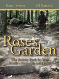 Your Walk in Rose's Garden | Karen Swasey ;  Lil Barcaski | 