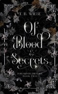 Of Blood & Secrets | T B Wiese | 