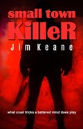 Small Town Killer | Jim Keane | 