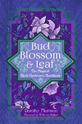Bud, Blossom, & Leaf | Dorothy (Dorothy Morrison) Morrison | 