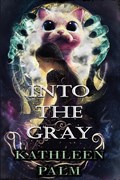 Into the Gray | Kathleen Palm | 