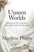 Unseen Worlds | Marilene Phipps | 