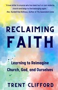 Reclaiming Faith | Trent Clifford | 