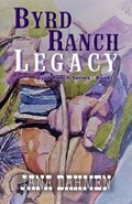 Byrd Ranch Legacy | Jana Dahmen | 
