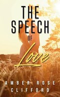 The Speech of Love | Amber Rose Clifford | 