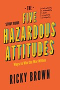 The Five Hazardous Attitudes Study Guide | Ricky Brown | 