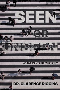 Seen or Unseen: What Is Your Choice?