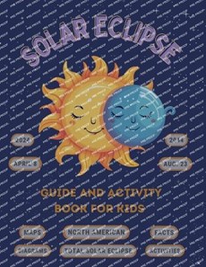 Solar Eclipse Guide and Activity Book for Kids Ages 4-8