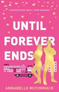 Until Forever Ends | Annabelle McCormack | 