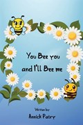 You Bee you, and I&#8219;ll Bee me | Annick Patry | 