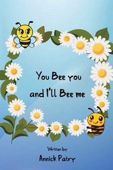You Bee you, and I&#8219;ll Bee me