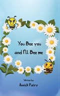 You Bee you, and I&#8219;ll Bee me | Annick Patry | 