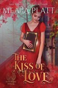The Kiss of Love | Meara Platt | 