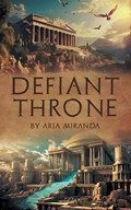Defiant Throne | Aria Miranda | 