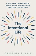 The Intentional Life | Cristina Slabic | 