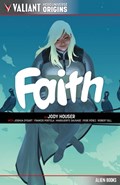 Valiant Hero Universe Origins: FAITH | Jody Houser | 