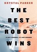 The Best Robot Wins | Krystal Parker | 