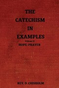 The Catechism in Examples Vol. II | Chisholm | 