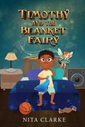 Timothy and the Blanket Fairy | Nita Clarke | 