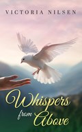 Whispers from Above | Victoria Nilsen | 