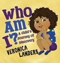 Who Am I?: A Child's Journey of Discovery | Veronica Landers | 