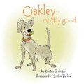Oakley, Mostly Good | Kristen Grainger | 