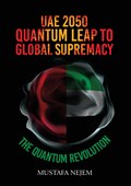 UAE 2050, Quantum Leap to Global Supremacy | Mustafa Nejem | 