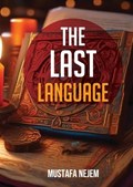 The Last Language | Mustafa Nejem | 