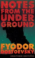 Notes from the Underground (Heathen Edition) | Fyodor Dostoevsky | 