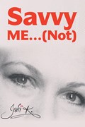 Savvy Me...(Not) | Judi K | 
