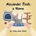 Alexander Finds a Home | Vicky Ann Meier | 