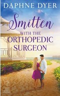 Smitten with the Orthopedic Surgeon | Daphne Dyer | 