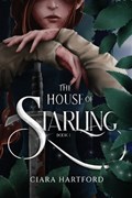 The House of Starling | Ciara Hartford | 