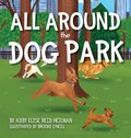 All Around the Dog Park | Abby Elise Reid Heilman | 