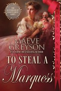 To Steal a Marquess | Maeve Greyson | 