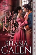 My Fair Katie | Shana Galen | 