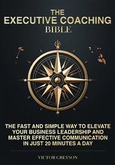 The Executive Coaching Bible