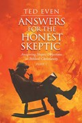 Answers for the Honest Skeptic Part 1 | Ted Even | 