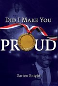 Did I Make You Proud | Darion Knight | 
