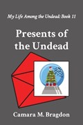 Presents of the Undead | Camara M Bragdon | 