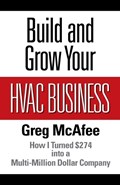 Build and Grow Your HVAC Business | Greg McAfee | 