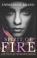 Spirit of Fire: The Tale of Marjorie Bruce | Emmerson Brand | 